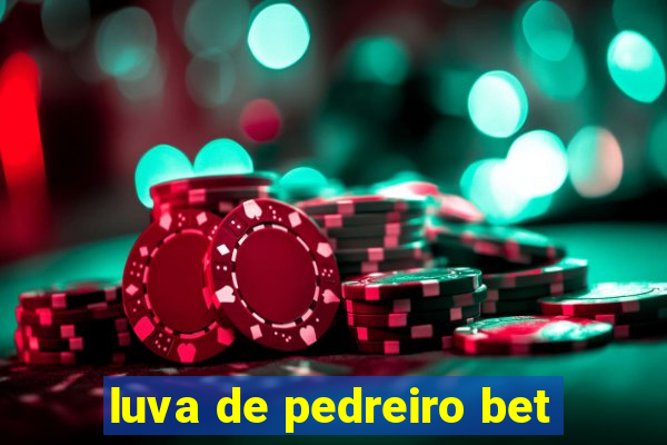 luva de pedreiro bet